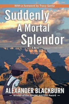 portada Suddenly a Mortal Splendor (in English)