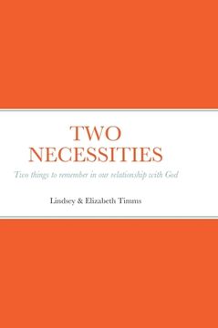portada Two Necessities: Two things to remember in our relationship with God (en Inglés)