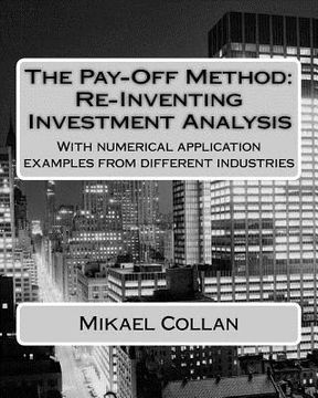 portada the pay-off method: re-inventing investment analysis (in English)