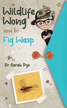 portada Wildlife Wong and the Fig Wasp (en Inglés)