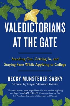 portada Valedictorians at the Gate: Standing Out, Getting in, and Staying Sane While Applying to College (en Inglés)