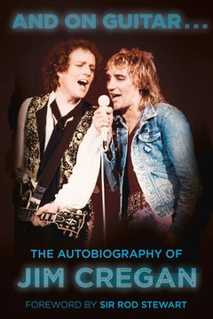 portada And on Guitar...: The Autobiography of Jim Cregan (in English)