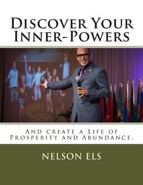portada Discover Your Inner-Powers: And create a Life of Prosperity and Abundance. (in English)
