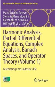 portada Harmonic Analysis, Partial Differential Equations, Complex Analysis, Banach Spaces, and Operator Theory (Volume 1): Celebrating Cora Sadosky's Life (en Inglés)