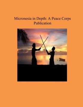 portada Micronesia in Depth: A Peace Corps Publication