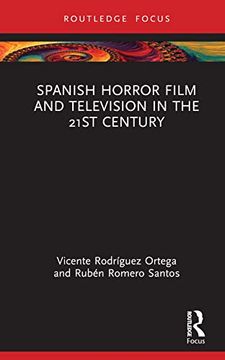 portada Spanish Horror Film and Television in the 21St Century (Routledge Focus on Media and Cultural Studies) (en Inglés)