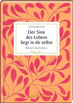 portada Der Sinn des Lebens Liegt in dir Selbst (Schöner Lesen! , Band 31) (en Alemán)