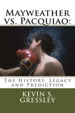 portada Mayweather vs. Pacquiao: The History, Legacy and Prediction (en Inglés)