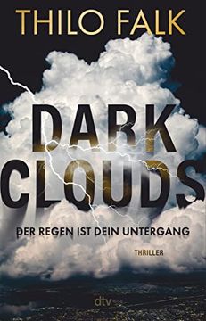 portada Dark Clouds: Der Regen ist Dein Untergang | der Klimathriller des Jahres (en Alemán)