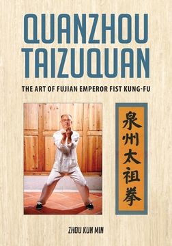 portada Quanzhou Taizuquan: The Art of Fujian Emperor Fist Kung-fu (en Inglés)