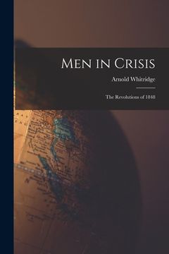 portada Men in Crisis: the Revolutions of 1848