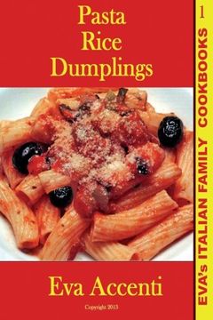 portada Pasta-Rice-Dumplings: Eva's Italian Family Cookbooks (B/W): Volume 1