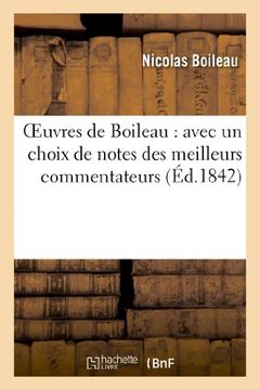 portada Oeuvres de Boileau: Avec Un Choix de Notes Des Meilleurs Commentateurs (Litterature) (French Edition)