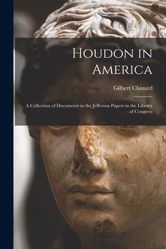 portada Houdon in America; a Collection of Documents in the Jefferson Papers in the Library of Congress (in English)