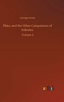portada Plato, and the Other Campanions of Sokrates: Volume 2 (en Inglés)