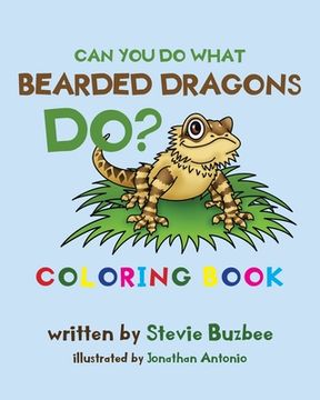 portada Can You Do What Bearded Dragons Do? (en Inglés)