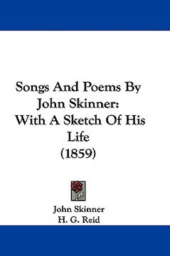 portada songs and poems by john skinner: with a sketch of his life (1859) (en Inglés)