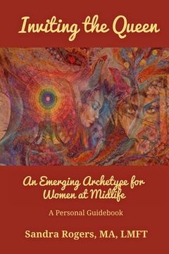 portada Inviting the Queen: An Emerging Archetype for Women at Midlife (en Inglés)