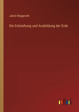 portada Die Entstehung und Ausbildung der Erde (in German)