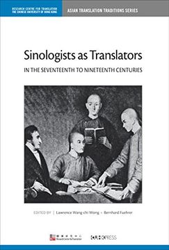 portada Sinologists as Translators in the Seventeenth to Nineteenth Centuries (Asian Translation Traditions) 