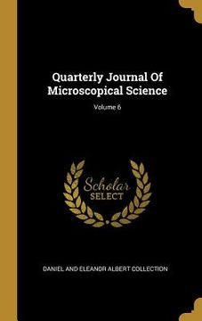 portada Quarterly Journal Of Microscopical Science; Volume 6