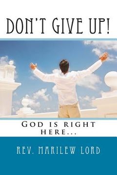 portada Don't Give Up!: God is right here (en Inglés)
