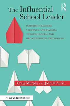 portada The Influential School Leader: Inspiring Teachers, Students, and Families Through Social and Organizational Psychology (en Inglés)