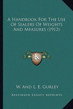 portada a handbook for the use of sealers of weights and measures (1912) (en Inglés)