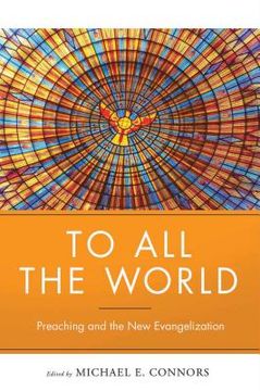 portada To All the World: Preaching and the New Evangelization (en Inglés)