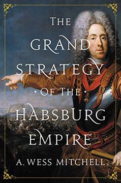 portada The Grand Strategy of the Habsburg Empire 