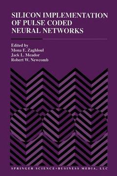 portada Silicon Implementation of Pulse Coded Neural Networks (en Inglés)