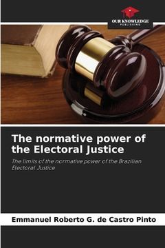 portada The normative power of the Electoral Justice (en Inglés)