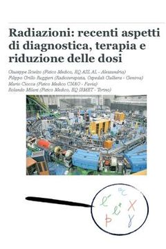 portada Radiazioni: recenti aspetti di diagnostica, terapia e riduzione delle dosi (in Italian)