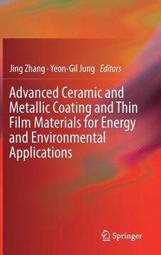 portada Advanced Ceramic and Metallic Coating and Thin Film Materials for Energy and Environmental Applications (en Inglés)