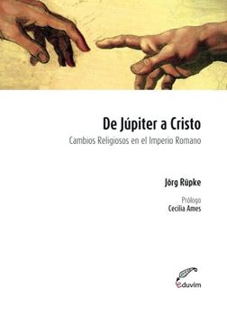 portada De Jupiter a Cristo Cambios Religiosos en el Imperio ro Mano (Rustico (in Spanish)
