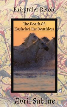 portada The Death Of Koshchei The Deathless (in English)