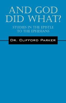 portada And God Did What? Studies In The Epistle To The Ephesians (en Inglés)