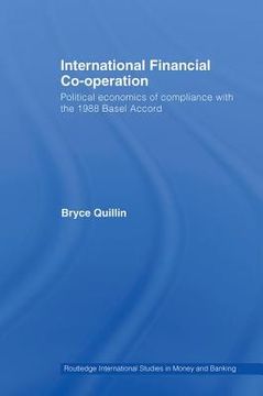 portada international financial co-operation. political economics of compliance with the 1988 basel accord. (en Inglés)