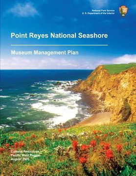 portada Point Reyes National Seashore: Museum Management Plan (en Inglés)