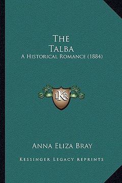 portada the talba: a historical romance (1884) (en Inglés)