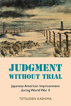 portada Judgment Without Trial: Japanese American Imprisonment During World war ii 
