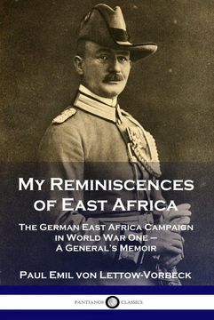 portada My Reminiscences of East Africa: The German East Africa Campaign in World war one - a General'S Memoir (en Inglés)