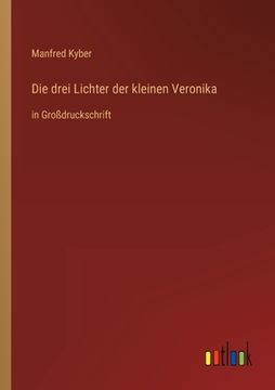 portada Die drei Lichter der kleinen Veronika: in Großdruckschrift (en Alemán)