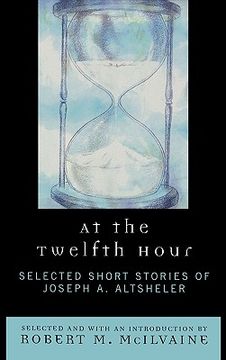 portada at the twelfth hour: selected short stories of joseph a. altsheler (en Inglés)