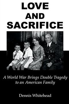 portada Love and Sacrifice: A World War Brings Double Tragedy to an American Family