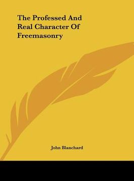 portada the professed and real character of freemasonry (en Inglés)