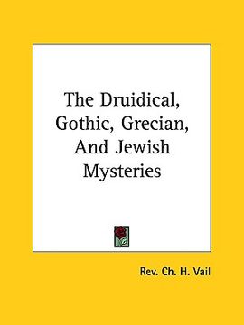 portada the druidical, gothic, grecian, and jewish mysteries (in English)