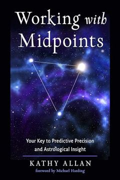 portada Working With Midpoints: Your key to Predictive Precision and Astrological Insight 