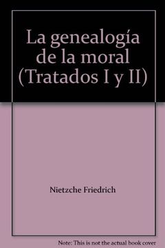 portada La genealogía de la moral (Tratados I y II) (Educació. Sèrie Materials de Filosofia)