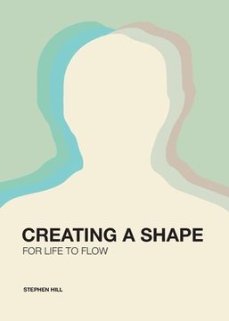 portada Creating a Shape for Life to Flow (in English)